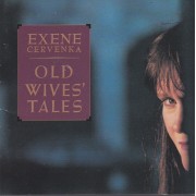 CERVENKA EXENA - OLD WIVES’ TALES
