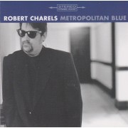 CHARES ROBERT - METROPOLITAN BLUES