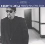 CHARES ROBERT - METROPOLITAN BLUES
