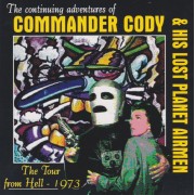 COMMANDER CODY & HIS LOST PLANET AIRMEN - THE TOUR FROM HELL