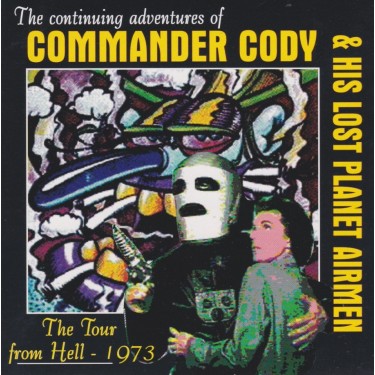 COMMANDER CODY & HIS LOST PLANET AIRMEN - THE TOUR FROM HELL