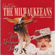 CEBAR PAUL & THE MILWAKEEANS - THAT UNHINGED THING