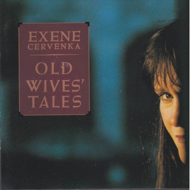 CERVENKA EXENA - OLD WIVES’ TALES
