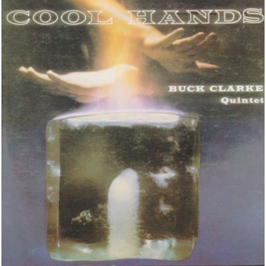 CLARKE BUCK QUINTET - COOL HANDS