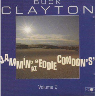 CLAYTON BUCK - JAMMIN' AT " EDDIE CONDON " VOLUME 2