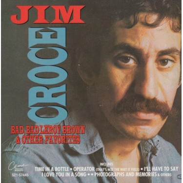 CROCE JIM - BAD,BAD LEROY & OTHER HITS