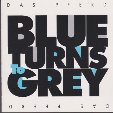 DAS PFERD - BLUE TURNS TO GREY