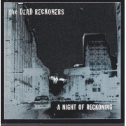 DEAD RECKONERS THE - A NIGHT OF RECKONING