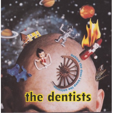 DENTISTS THE - BEHIND THE DOOR I KEEP THE UNIVERSE