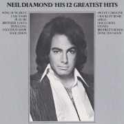 DIAMOND NEIL - HIS 12 GREATEST HITS