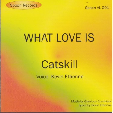 CATSKILL - WHAT LOVE IS