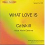 CATSKILL - WHAT LOVE IS