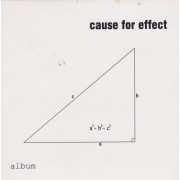 CAUSE FOR EFFECT - ALBUM