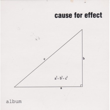 CAUSE FOR EFFECT - ALBUM
