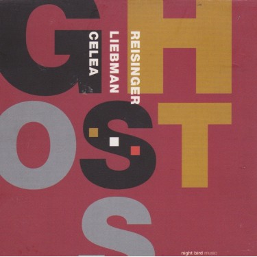 CELEA JEAN PAUL LIEBMAN DAVE REISINGER WOLFGANG - GHOSTS