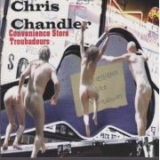 CHANDLER CHRIS - CONVENIENCE STORE TROUBADOURS