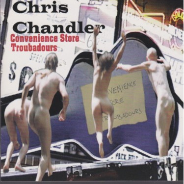 CHANDLER CHRIS - CONVENIENCE STORE TROUBADOURS