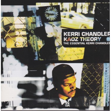 CHANDLER KERRI - KAOZ THEORY THE ESSENTIAL KERRI CHANDLER