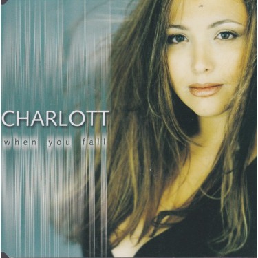 CHARLOTT - WHEN YOU FALL  + 1