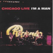CHICAGO - LIVE I'M A MAN
