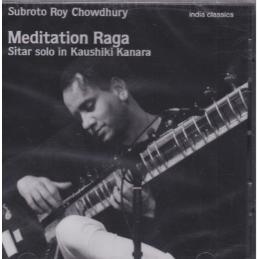 CHOWDHURY SUBROTO ROY - MEDITATION RAGA