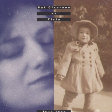 CISARANO PAT AS TICIA - TRUE LOVE