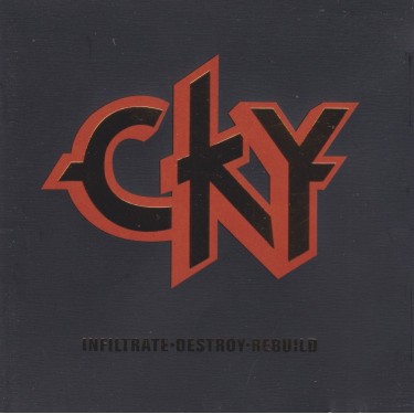 CKY - INFILTRATE DESTROY REBUILD