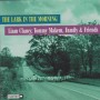 CLANCY LIAM TOMMY MAKEM FAMILY & FRIENDS - THE LARK IN THE MORNING
