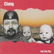CLANG  - POL POT PIE