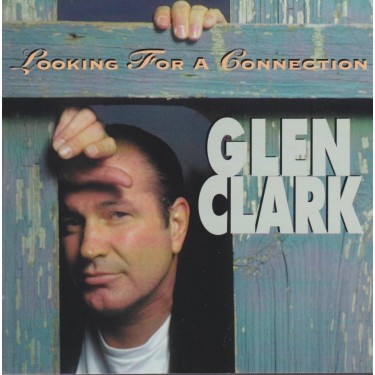 CLARK GLEN - LOOKING FOR A CONNECTION