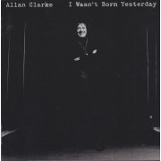 CLARKE ALLAN - I WASN’T BORN YESTERDAY