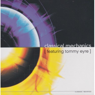 CLASSICAL MECHANICS - ( FEATURING TOMMY EYRE)