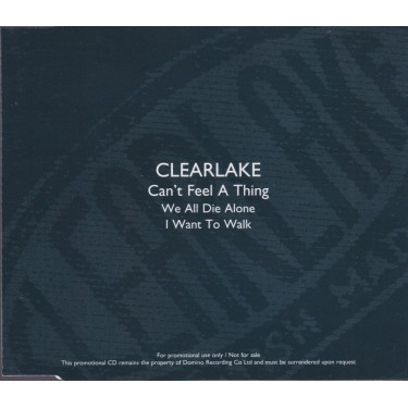 CLEARLAKE - CAN'T FEEL A THING + 2