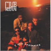 CLUB NOUVEAU - A NEW BEGINNING