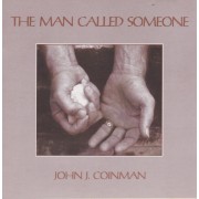 COINMAN JOHN J. - THE MAN CALLED SOMEONE