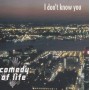 COMEDY OF LIFE - I DON’T KNOW YOU 2 VERSIONS