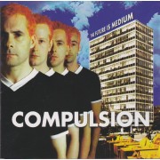COMPULSION - THE FUTURE IS MEDIUM