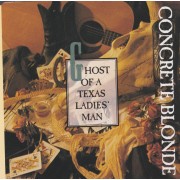 CONCRETE BLOND - GHOST OF A TEXAS LADIES MAN + 3