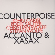 COUNTERPOISE ( JOHN CARISI - EDDIE SAUTER - CHRISTIAN WOLFF - STEFAN WOLPE ) - ACCANTO & XASAX