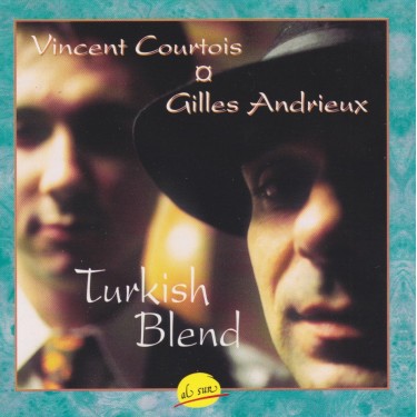 COURTOIS VINCENT - GILLES ANDRIEUX - TURKISH BLEND