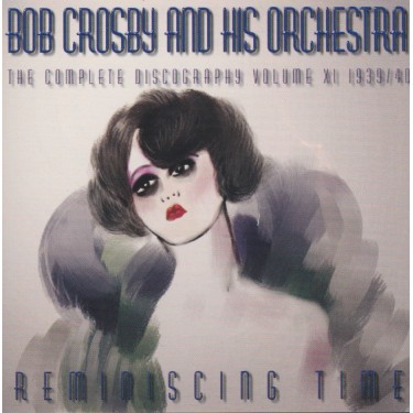 CROSBY BOB AND HIS ORCHESTRA - REMINISCING TIME