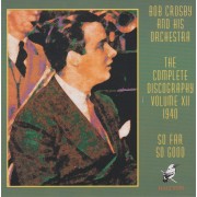 CROSBY BOB AND HIS ORCHESTRA - SO FAR SO GOOD