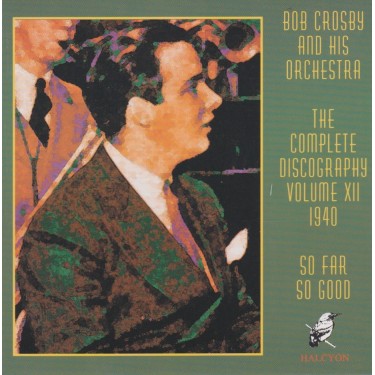 CROSBY BOB AND HIS ORCHESTRA - SO FAR SO GOOD