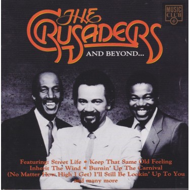 CRUSADERS THE - AND BEYOND
