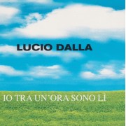 DALLA LUCIO - IO TRA UN’ORA SONO LI