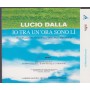 DALLA LUCIO - IO TRA UN’ORA SONO LI