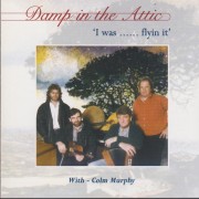 DAMP IN THE ATTIC - I WAS … FLYIN IT