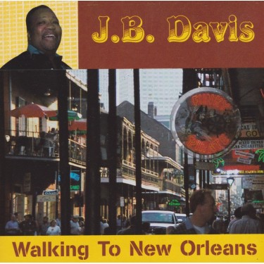 DAVIS J.B. - WALKING TO NEW ORLEANS