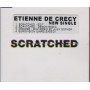 DE CRECY ETIENNE - SCRATCHED + 3