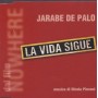 DE PALO JARABE - LA VIDA SIGUE +1